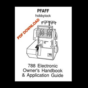 May include: Black and white line drawing of a Pfaff hobbylock 788 Electronic sewing machine. The image is a product manual cover with the title "788 Electronic Owner's Handbook & Application Guide".