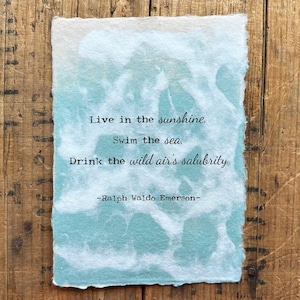 Live in the sunshine Swim the Sea Drink the wild air's salubrity Ralph Waldo Emerson quote print on specialty ocean wave paper