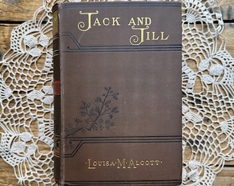 Antique 1888 Jack and Jill book by Louisa May Alcott, brown and gold decorative cover, antique children's book, vintage bookshelf decor