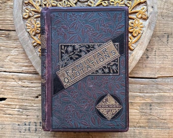 Antique 1800s Familiar Quotations book, floral decorative cover, Keats, Longfellow, Shakespeare, Wordsworth, vintage bookshelf decor gift