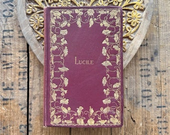 Antique 1899 Lucile book by Owen Meredith, red and gold decorative floral cover, antiquarian book, vintage book decor, romantic book gift