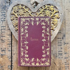 Antique 1899 Lucile book by Owen Meredith, red and gold decorative floral cover, antiquarian book, vintage book decor, romantic book gift