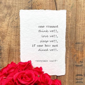 One cannot think well if one has not dined well quote by Virginia Woolf on handmade cotton paper, kitchen, dining room, farmhouse decor