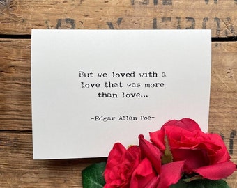 We loved with a love that was more than love Edgar Allan Poe quote greeting card with envelope and rose sticker seal, size 4x5.5 blank card