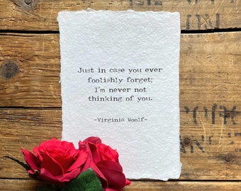 I'm never not thinking of you Virginia Woolf quote on 5x7, 8x10, 11x14 handmade paper, literary quote, thoughtful gift, valentine's day gift