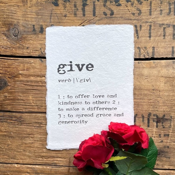 give definition print in typewriter font on 5x7, 8x10, 11x14 handmade paper, give back, generosity, kindness, philanthropy, volunteer gift