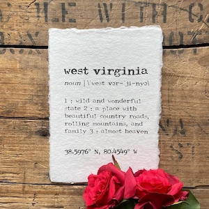 west virginia definition print in typewriter font on 5x7, 8x10, 11x14 handmade paper, mountain state, country roads, almost heaven, new home