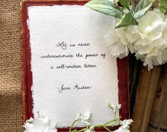 Let us never underestimate the power of a well-written letter Jane Austen book quote in script font on handmade paper, writing desk print
