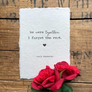 We were together. I forget the rest Walt Whitman quote print on 5x7, 8x10, 11x14 handmade paper, spouse, wife, anniversary, wedding gift