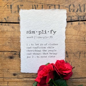 simplify definition print in typewriter font on 5x7, 8x10, 11x14 handmade paper, new year word, clear purpose, bring joy, keep things simple