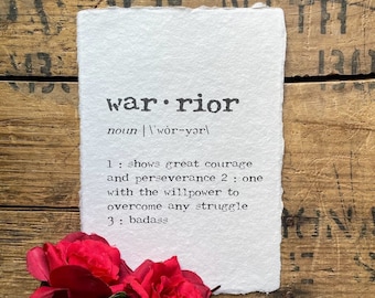 warrior definition print in typewriter font on 5x7, 8x10, or 11x14 handmade paper, woman warrior, courage, badass, cancer battle, recovery