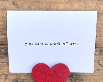 you are a work of art compliment greeting card in typewriter font with envelope and rose sticker, size 4x5.5 card, card for her, art lover
