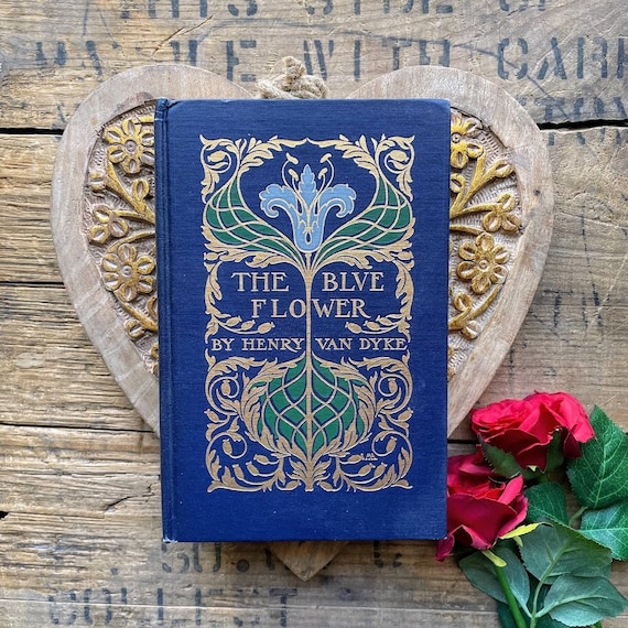 Antique 1914 the Blue Flower Book by Henry Van Dyke Blue and Etsy