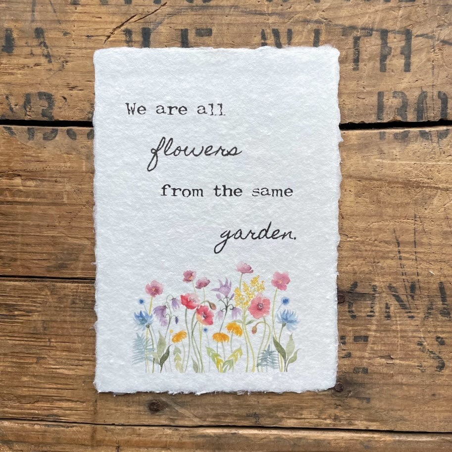 We Are All Flowers From the Same Garden Quote on 5x7, 8x10, 11x14 ...