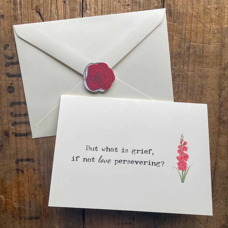 But what is grief, if not love persevering quote card, original floral watercolor, 4" x 5.5", envelope and rose seal, blank sympathy card image 3