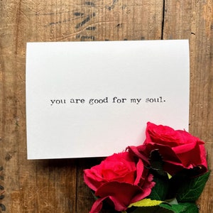 eres bueno para mi alma tarjeta de felicitación de cumplido en fuente de máquina de escribir con sobre y pegatina de rosa, tarjeta de tamaño 4 x 5,5, amistad, cónyuge