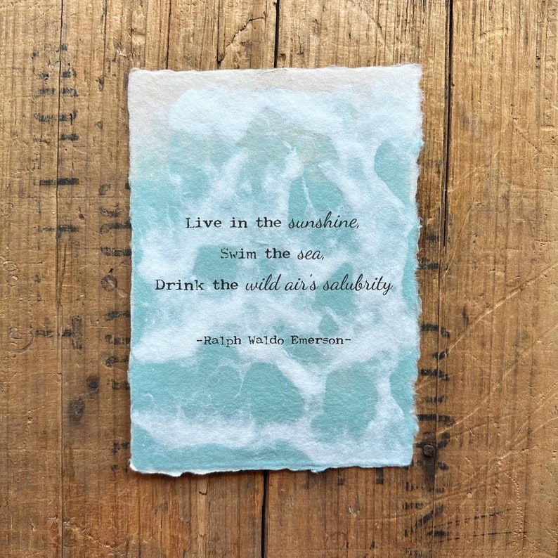Live in the sunshine Swim the Sea Drink the wild air's salubrity Ralph Waldo Emerson quote print on specialty ocean wave paper