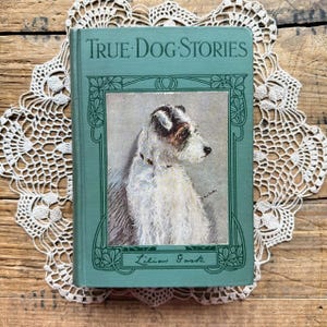 Antique True Stories About Dogs book by Lilian Gask, dog mom or new pet parents gift, children&#39;s book, dog lover home decor, short stories
