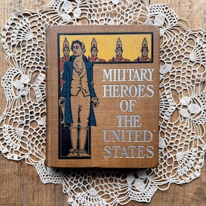 1899 Military Heroes of the United States antique book, Memorial Day, Veterans Day, Fathers Day gift, Paul Revere, George Washington history