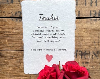 teacher you are a work of heart quote on 5x7, 8x10, or 11x14 handmade paper, classroom decor, teacher appreciation, inspiring teacher gift