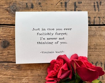 Just in case you ever foolishly forget I'm never not thinking of you Virginia Woolf quote card with envelope and rose sticker, romantic card