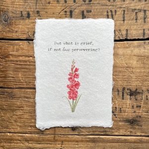 But what is grief, if not love persevering quote on 5x7, 8x10, 11x14 handmade paper, red gladiola flower, WandaVision quote, condolence gift