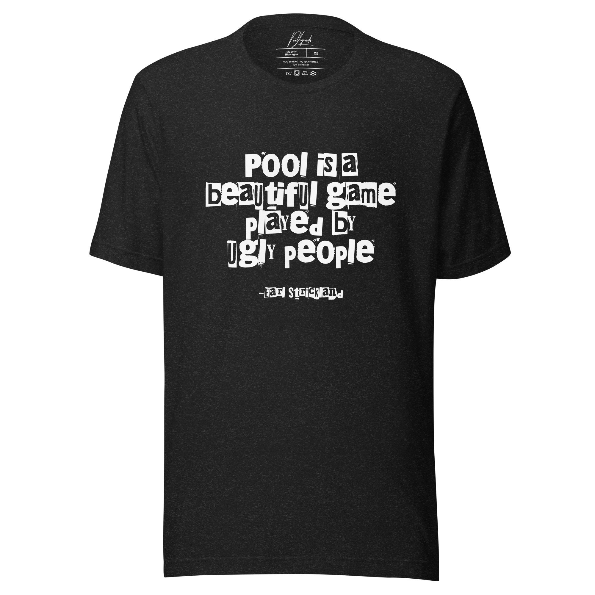 Earl Strickland Quote Tee: Pool Player Gift