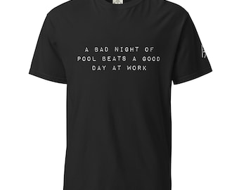 A bad night of Pool Zitat Tee - stückgefärbtes, schweres T-Shirt