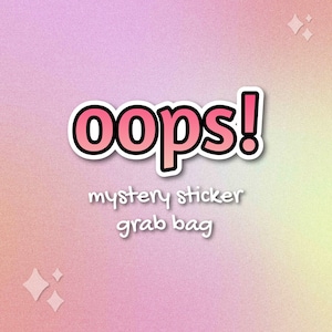Oops Sticker Grab Bag - B-Grade, Seconds, Random Assortment of Mystery Stickers
