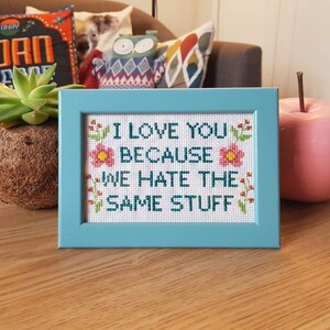 I love you because we hate the same stuff