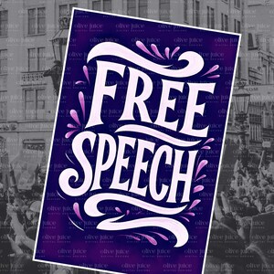 May include: A poster with the words "FREE SPEECH" in large white stylized lettering on a dark blue background. The text is accented with pink flourishes and the words "olive juice" are repeated around the border.