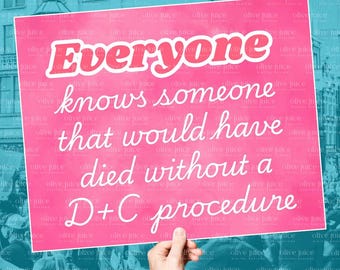 May include: A pink sign held by a hand with the text "Everyone knows someone that would have died without a D+C procedure" in white script. The background shows a crowd and a building.