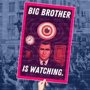 Puede incluir: Un póster con un borde magenta con el texto "BIG BROTHER IS WATCHING". La imagen incluye un ojo estilizado, un reloj y un retrato de un hombre con traje. El fondo es una multitud de personas.