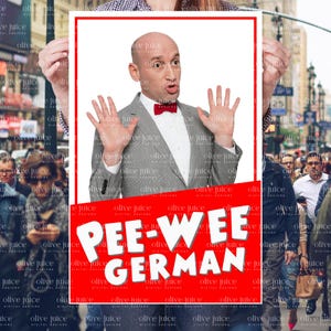 May include: A poster with the text "PEE-WEE GERMAN" in white on a red background. The poster features a man in a gray suit and red bow tie with his hands up. The background shows a busy street scene.