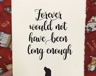 Forever Would Not Have Been Long Enough - Dog Loss and Sympathy Cards