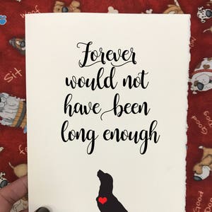 Forever Would Not Have Been Long Enough - Dog Loss and Sympathy Cards