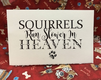 Squirrels Run Slower In Heaven - Dog Lover's Pet Loss and Sympathy Cards