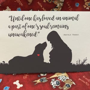 Until One Loves An Animal A Part of One's Soul Remains Unawakened - Dog Lover's Pet Loss and Sympathy Cards