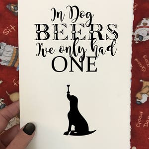 In Dog Beers I&#39;ve Only Had One - Dog Loss and Sympathy Cards