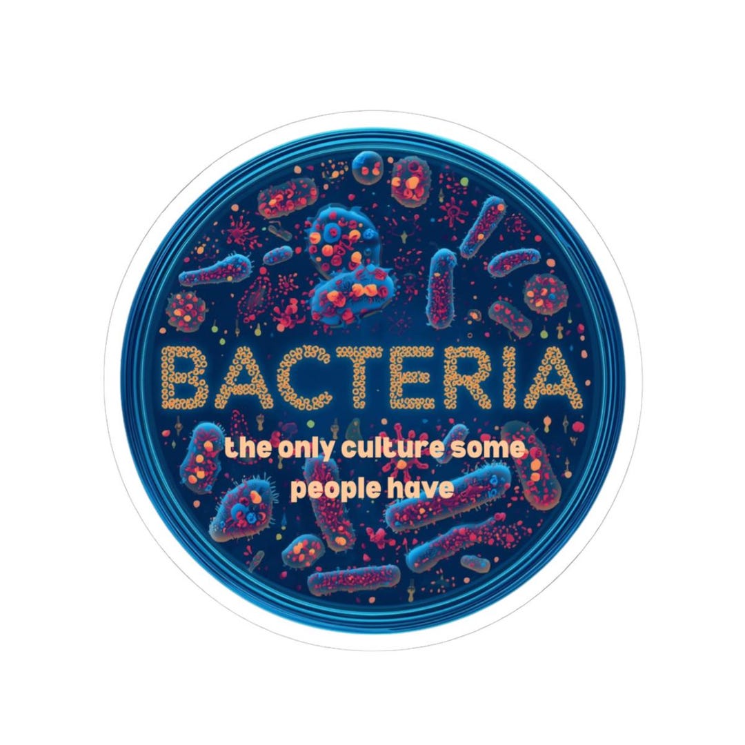 Bacteria Petri Dish Sticker | Microbiology Decal, Science Humor - Etsy