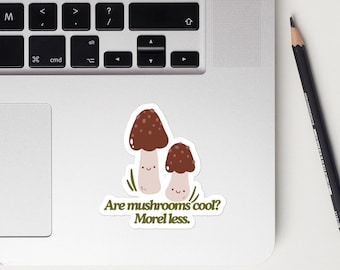 Morel Less Cute Mushroom Pun Gift Bubble-free stickers