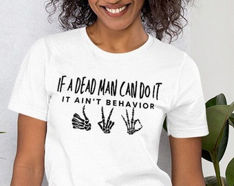 If A Dead Man Can Do It It Aint Behavior Unisex T-Shirt Psychology Gift