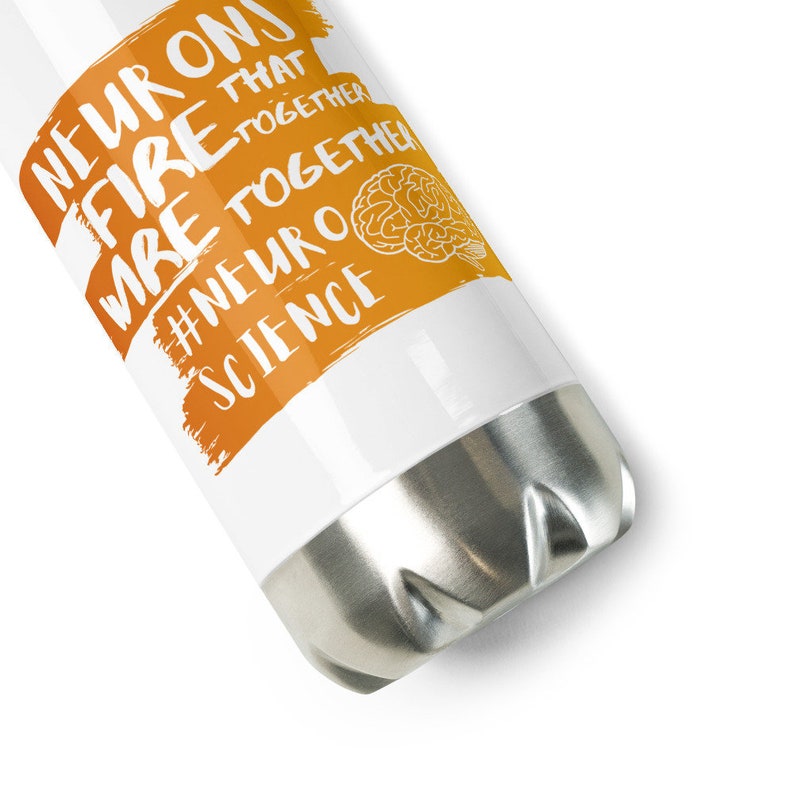 Neurons That Fire Together Wire Together Neuroscience Stainless Steel Water Bottle