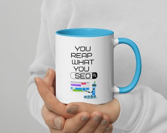 Reap What You SEO Robot Ceramic Mug SEO Freelancer Agency Gift