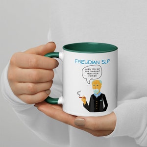 Freudian Slip Funny Psychology Your Mother Gift Mug with Color Inside