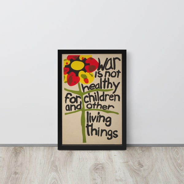 War is not healthy for children and other living things (1966) Lorraine Schneider Artwork Framed poster