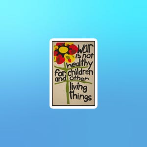 War Is Not Healthy Lorraine Schneider 1966 Anti-War Vinyl Sticker Gift