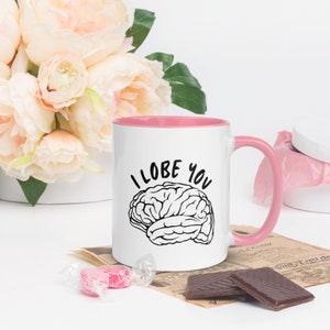 I Lobe You Neuroscience Brain Mug with Color Inside