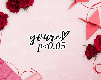 You're Significant Valentines p<0.05 Psychology Bubble-free stickers