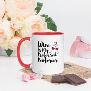 Wine Is My Preferred Reinforcer   School Psych Wine Lover Mug with Color Inside